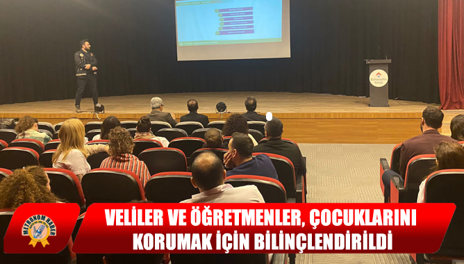 Akhisar’da veliler ve öğretmenler, çocuklarını korumak için bilinçlendirildi
