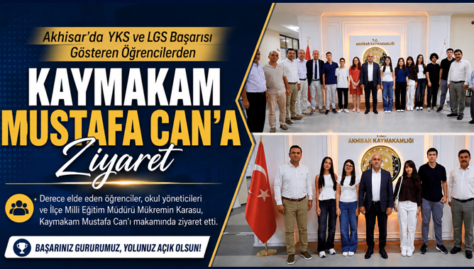 Akhisar’da YKS ve LGS Başarısı Gösteren Öğrencilerden Kaymakam Mustafa Can’a Ziyaret