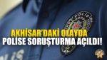 Akhisar’daki Olayda Polise Soruşturma Açıldı!