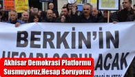 Akhisar Demokrasi Platformu, Susmuyoruz, Hesap Soruyoruz