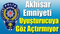 Akhisar Emniyeti Uyuşturucuya Göz Açtırmıyor !