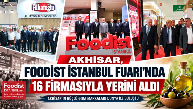 Akhisar, Foodıst İstanbul Fuarı’nda 16 Firmasıyla Yerini Aldı