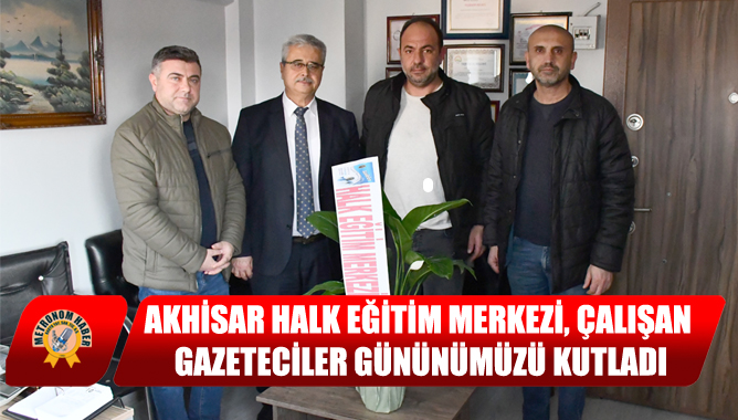 Akhisar Halk Eğitim Merkezi, Çalışan Gazeteciler Günümüzü Kutladı
