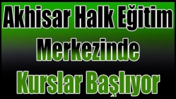 Akhisar Halk Eğitimi Merkezi Müdürlüğü Kurslarina Başliyor