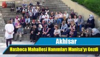 Akhisar Hashoca Mahallesi Hanımları Manisa'yı Gezdi