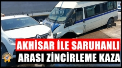 Akhisar ile Saruhanlı arası zincirleme kaza