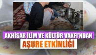 Akhisar İlim ve Kültür Vakfı Aşure etkinliği yaptı