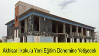 Akhisar İlkokulu Yeni Eğitim Dönemine Yetişecek