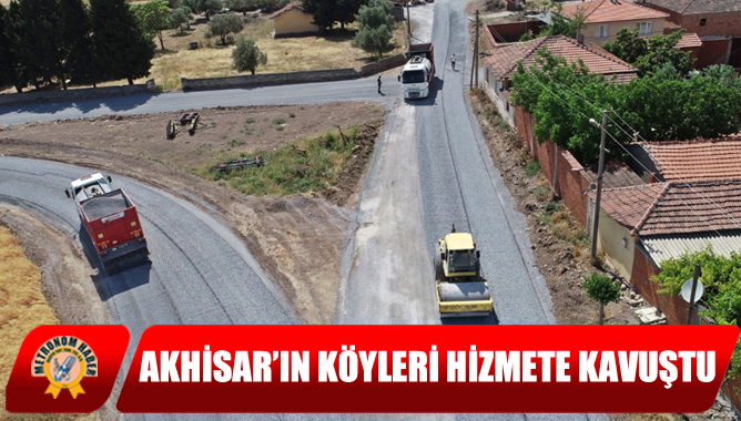 Akhisar’ın Köyleri Hizmete Kavuştu