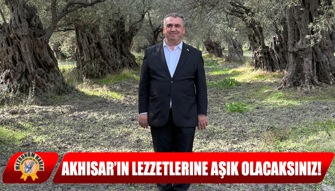 Akhisar’in Lezzetlerine Aşik Olacaksiniz!