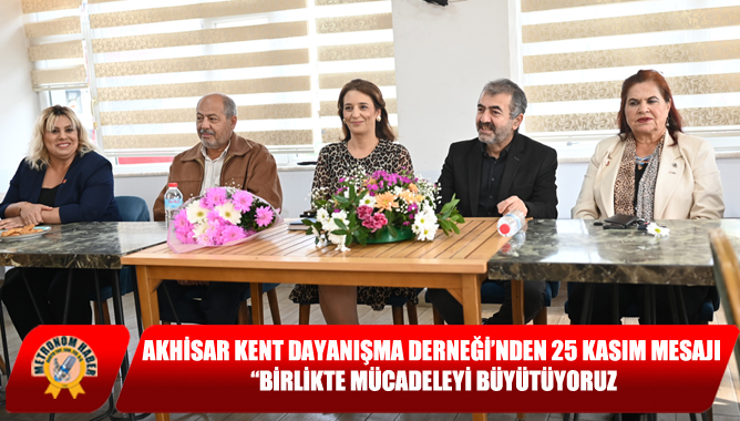Akhisar Kent Dayanışma Derneği’nden 25 Kasım Mesajı: “Birlikte Mücadeleyi Büyütüyoruz
