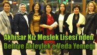 Akhisar Kız Meslek Lisesi’nden Behiye Akleylek’e Veda Yemeği