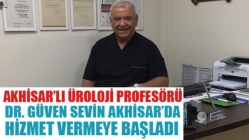 Akhisar’lı Üroloji Profesörü Dr. Güven Sevin Akhisar’da Hizmet Vermeye Başladı