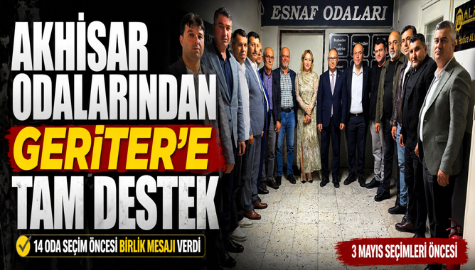 Akhisar Odalarından Geriter’e Tam Destek
