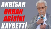 Akhisar Orhan Abisini Kaybetti