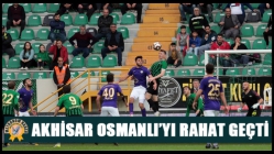 Akhisar Osmanlıyı Rahat Geçti