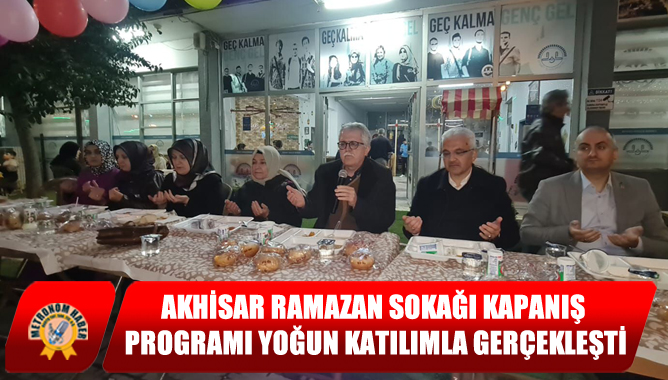 Akhisar Ramazan Sokağı Kapanış Programı Yoğun Katılımla Gerçekleşti