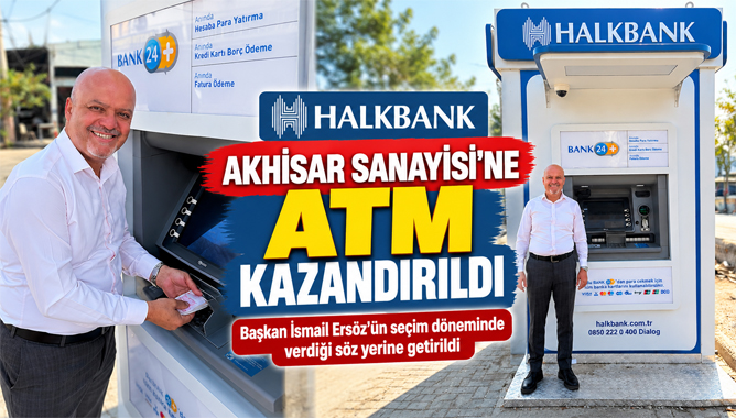 Akhisar Sanayi Sitesi’ne ATM Kazandırıldı