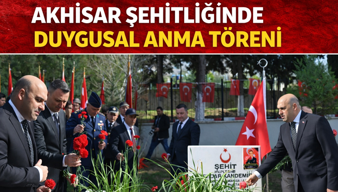 Akhisar Şehitliğinde Duygusal Anma Töreni