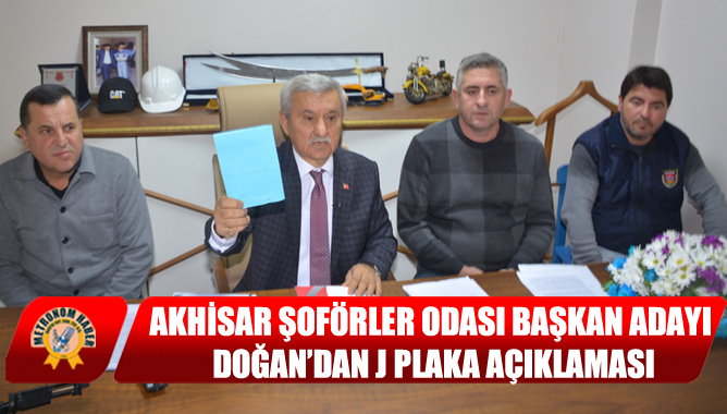 Akhisar Şoförler Odası Başkan Adayı Doğan’dan J Plaka Açıklaması
