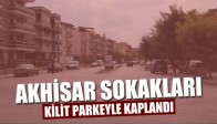 Akhisar Sokakları Kilit Parkeyle Kaplandı