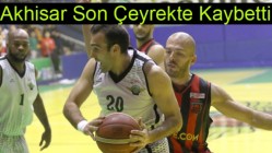 Akhisar Son Çeyrekte Kaybetti