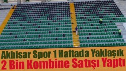 Akhisar Spor 1 Haftada Yaklaşık 2 Bin Kombine Satışı Yaptı