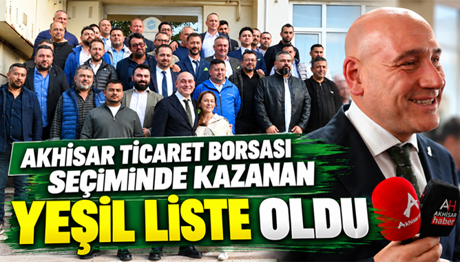 Akhisar Ticaret Borsası Seçiminde Kazanan Yeşil Liste Oldu