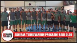 Akhisar turnuvasının programı belli oldu