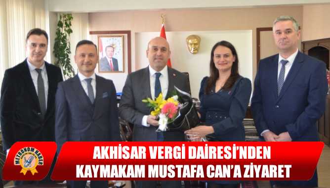 Akhisar Vergi Dairesi’nden Kaymakam Mustafa Can’a Ziyaret