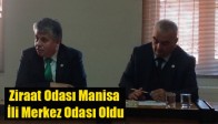 Akhisar Ziraat Odası Manisa İli Merkez Odası Oldu