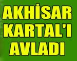 Akhisar Kartalı Avladı