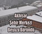 Akhisar Şehir Merkezi Beyaza Büründü