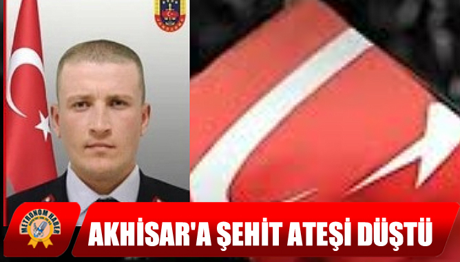 Akhisar'a Şehit Ateşi Düştü