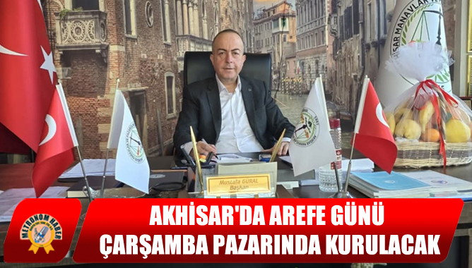 Akhisar'da Arefe Günü Çarşamba Pazarında Kurulacak