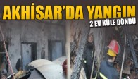 Akhisar'da Çıkan Yangın'da 2 Ev Kül Oldu.