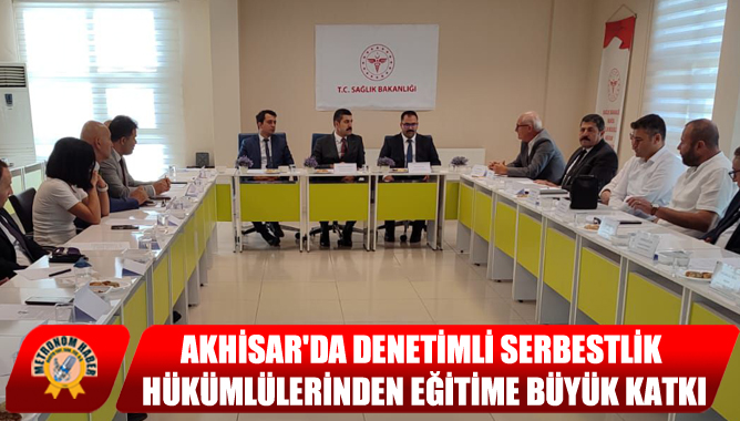 Akhisar'da Denetimli Serbestlik Hükümlülerinden Eğitime Büyük Katkı