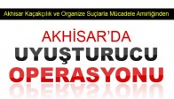 Akhisar'da Esrar Operasyonu