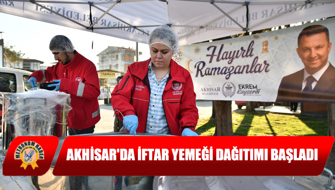 Akhisar'da İftar Yemeği Dağıtımı Başladı
