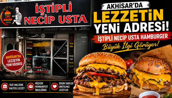 Akhisar'da Lezzetin Yeni Adresi: İştipli Necip Usta Hamburger Büyük İlgi Görüyor