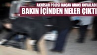 Akhisar'da Polisin Kovaladığı Aracın İçinden Bakın Neler Çıktı