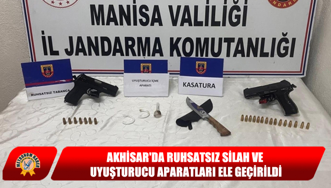 Akhisar'da Ruhsatsız Silah Ve Uyuşturucu Aparatları Ele Geçirildi
