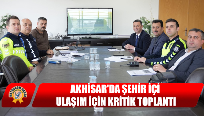 Akhisar'da Şehir İçi ulaşım için kritik toplantı