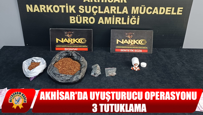 Akhisar'da Uyuşturucu Operasyonu: 3 Tutuklama