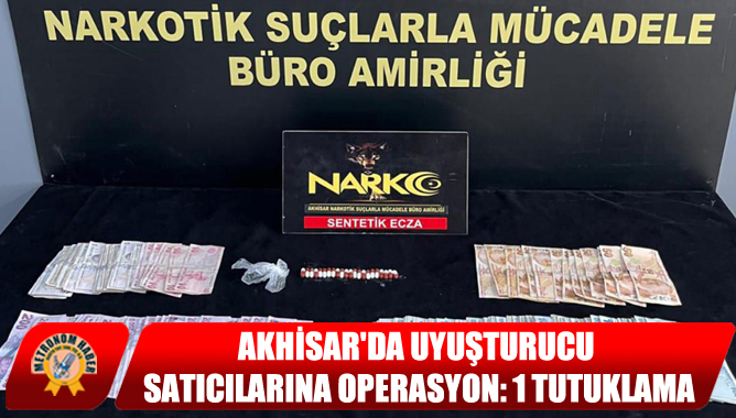 Akhisar'da Uyuşturucu Satıcılarına Operasyon: 1 Tutuklama