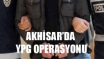 Akhisar'da YPG Terör Örgütüne Üye Olma Suçlamasıyla Bir Kişi Tutuklandı