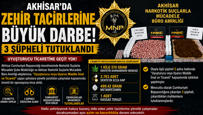 Akhisar'da Zehir Tacirlerine Büyük Darbe: 3 Şüpheli Tutuklandı