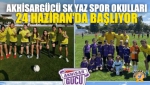 Akhisargücü SK Yaz Spor Okulları 24 Haziran'da başlıyor