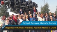 Akhisarlı Bayanlar, Manisa'yı Geziyor
