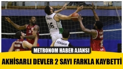 Akhisarlı devler 2 sayı farkla kaybetti